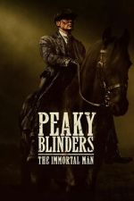 Peaky Blinders: The Immortal Man 0123movies