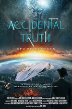 Watch Accidental Truth: UFO Revelations 0123movies