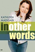 Watch Kathleen Madigan: In Other Words 0123movies
