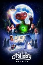 Watch E.T.: A Holiday Reunion 0123movies