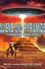Watch Aliens and Pyramids: Forbidden Knowledge 0123movies