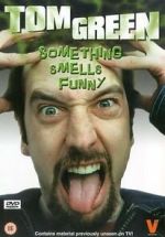 Watch Tom Green: Something Smells Funny 0123movies