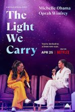 Watch The Light We Carry: Michelle Obama and Oprah Winfrey (TV Special 2023) 0123movies