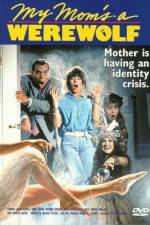 Watch My Mom's a Werewolf 0123movies