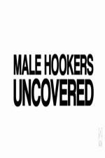 Watch Male Hookers Uncovered 0123movies