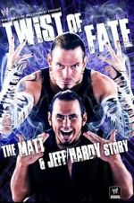 Watch WWE: Twist of Fate - The Matt and Jeff Hardy Story 0123movies