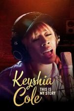 Watch Keyshia Cole This Is My Story 0123movies