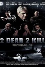 Watch 2 Dead 2 Kill 0123movies