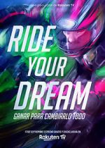 Watch Ride Your Dream 0123movies