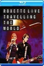 Watch Roxette LIVE ? Travelling The World 0123movies