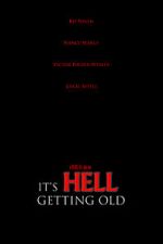 Watch It\'s Hell Getting Old (Short 2019) 0123movies