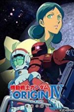 Watch Mobile Suit Gundam: The Origin IV: Eve of Destiny 0123movies