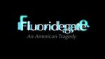 Watch Fluoridegate: an American Tragedy 0123movies