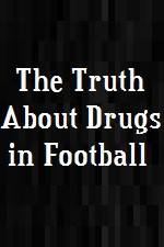 Watch The Truth About Drugs in Football 0123movies