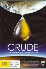 Watch Crude The Incredible Journey of Oil 0123movies
