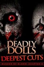 Watch Deadly Dolls: Deepest Cuts 0123movies