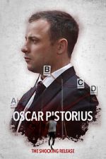 Watch Oscar Pistorious: The Shocking Release 0123movies