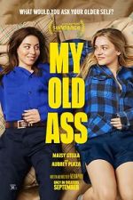 Watch My Old Ass 0123movies