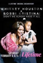 Watch Whitney Houston & Bobbi Kristina: Didn\'t We Almost Have It All 0123movies