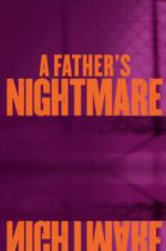 Watch A Father\'s Nightmare 0123movies