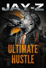 Watch Jay-Z: Ultimate Hustle 0123movies
