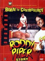 Watch Born to Controversy: The Roddy Piper Story 0123movies