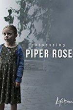 Watch Possessing Piper Rose 0123movies