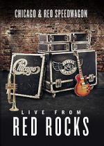 Watch Chicago & REO Speedwagon: Live at Red Rocks (TV Special 2015) 0123movies