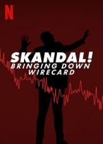 Watch Skandal! Bringing Down Wirecard 0123movies