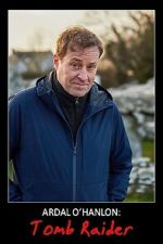 Watch Ardal O\'Hanlon: Tomb Raider (TV Special 2022) 0123movies