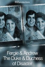 Watch Fergie & Andrew: The Duke & Duchess of Disaster 0123movies