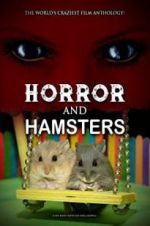 Watch Horror and Hamsters 0123movies