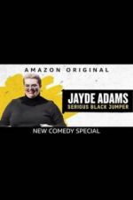 Watch Jayde Adams: Serious Black Jumper 0123movies