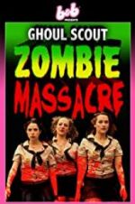 Watch Ghoul Scout Zombie Massacre 0123movies