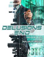 Watch Delusions End: Breaking Free of the Matrix 0123movies