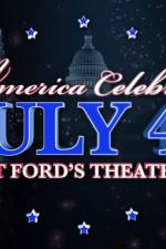 Watch America Celebrates July 4th at Ford's Theatre 0123movies
