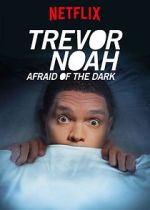 Watch Trevor Noah: Afraid of the Dark (TV Special 2017) 0123movies
