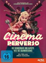 Watch Cinema Perverso: The Wonderful and Twisted World of Railroad Cinemas 0123movies