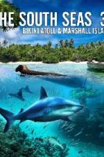 Watch The South Seas 3D  Bikini Atoll & Marshall Islands 0123movies