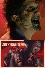 Watch Larry Gone Demon 0123movies