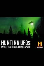 Watch Hunting UFOs: Investigating Alien Hotspots 0123movies