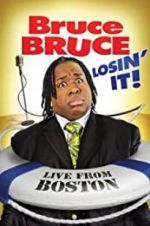 Watch Bruce Bruce: Losin\' It 0123movies