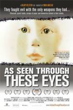 Watch As Seen Through These Eyes 0123movies