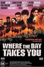 Watch Where the Day Takes You 0123movies