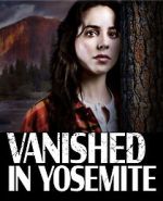Watch Vanished in Yosemite 0123movies