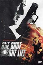 Watch One Shot, One Life 0123movies