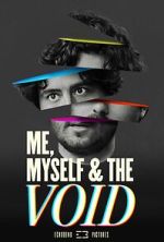 Watch Me, Myself & the Void 0123movies