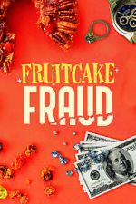 Watch Fruitcake Fraud 0123movies