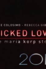 Watch Wicked Love The Maria Korp Story 0123movies