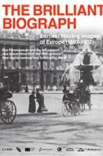 Watch The Brilliant Biograph: Earliest Moving Images of Europe (1897-1902) 0123movies